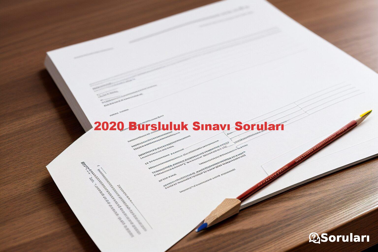2020 Bursluluk Sınavı Soruları
