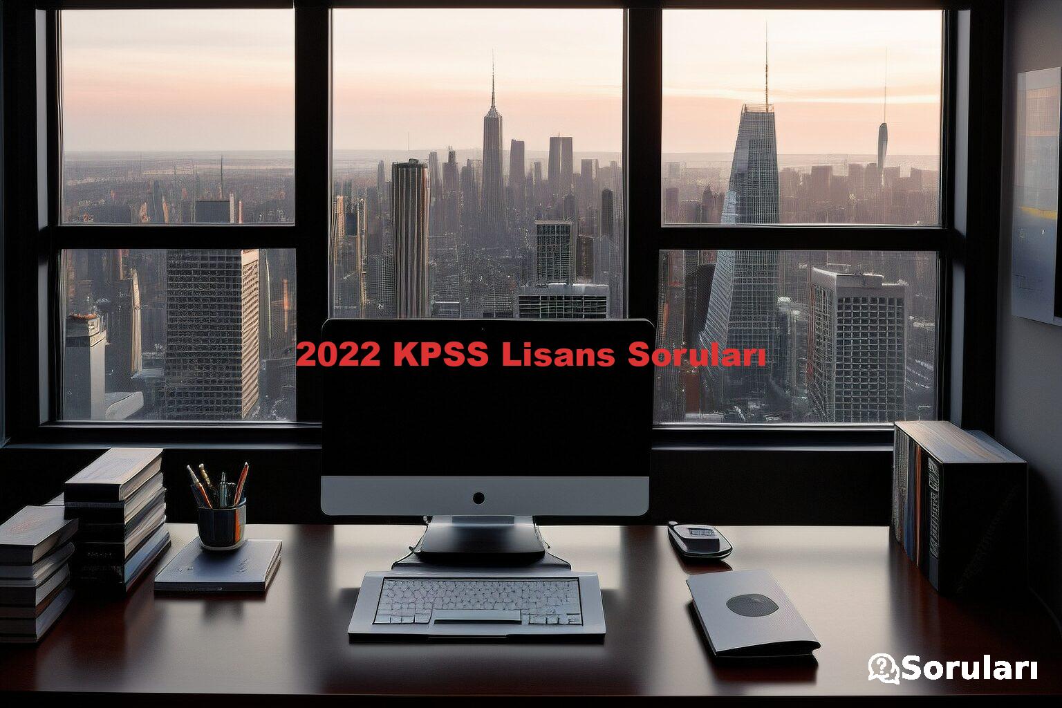 2022 KPSS Lisans Soruları