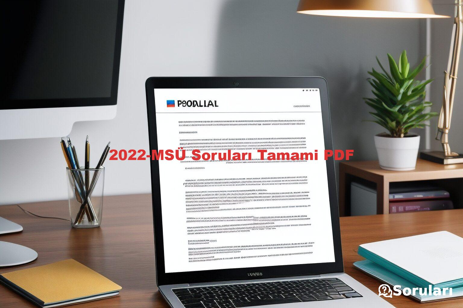 2022-MSÜ Soruları Tamami PDF