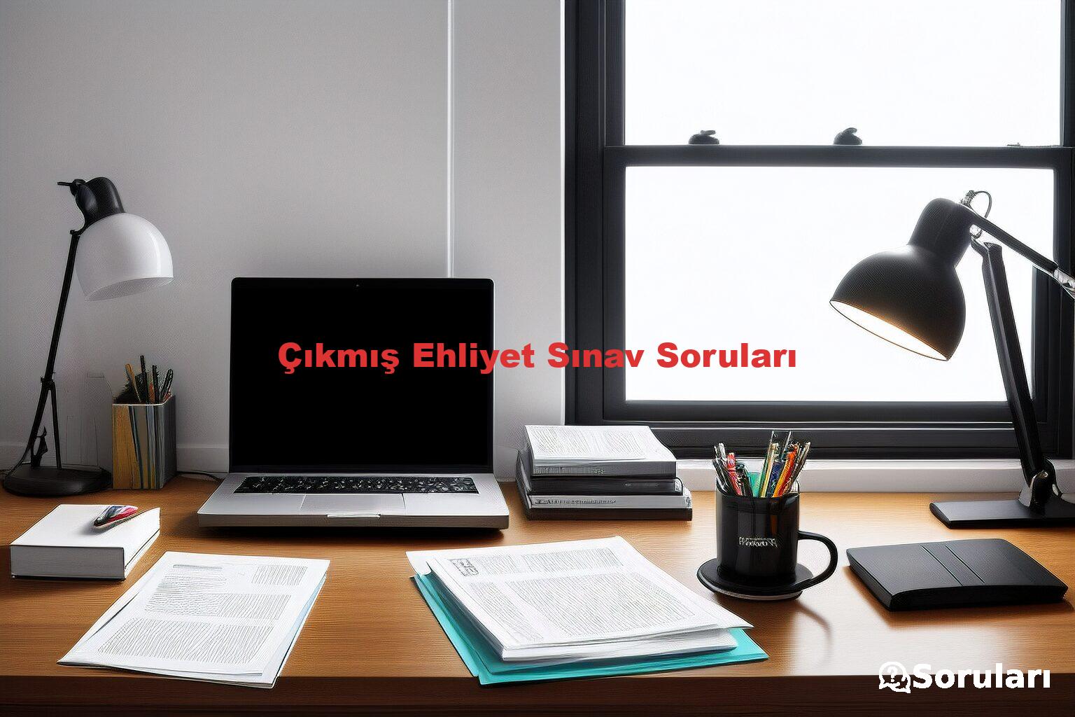 Çıkmış Ehliyet Sınav Soruları