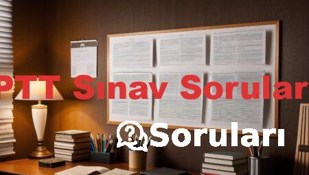 PTT Sınav Soruları