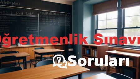 Uzman Öğretmenlik Sınavı Soruları