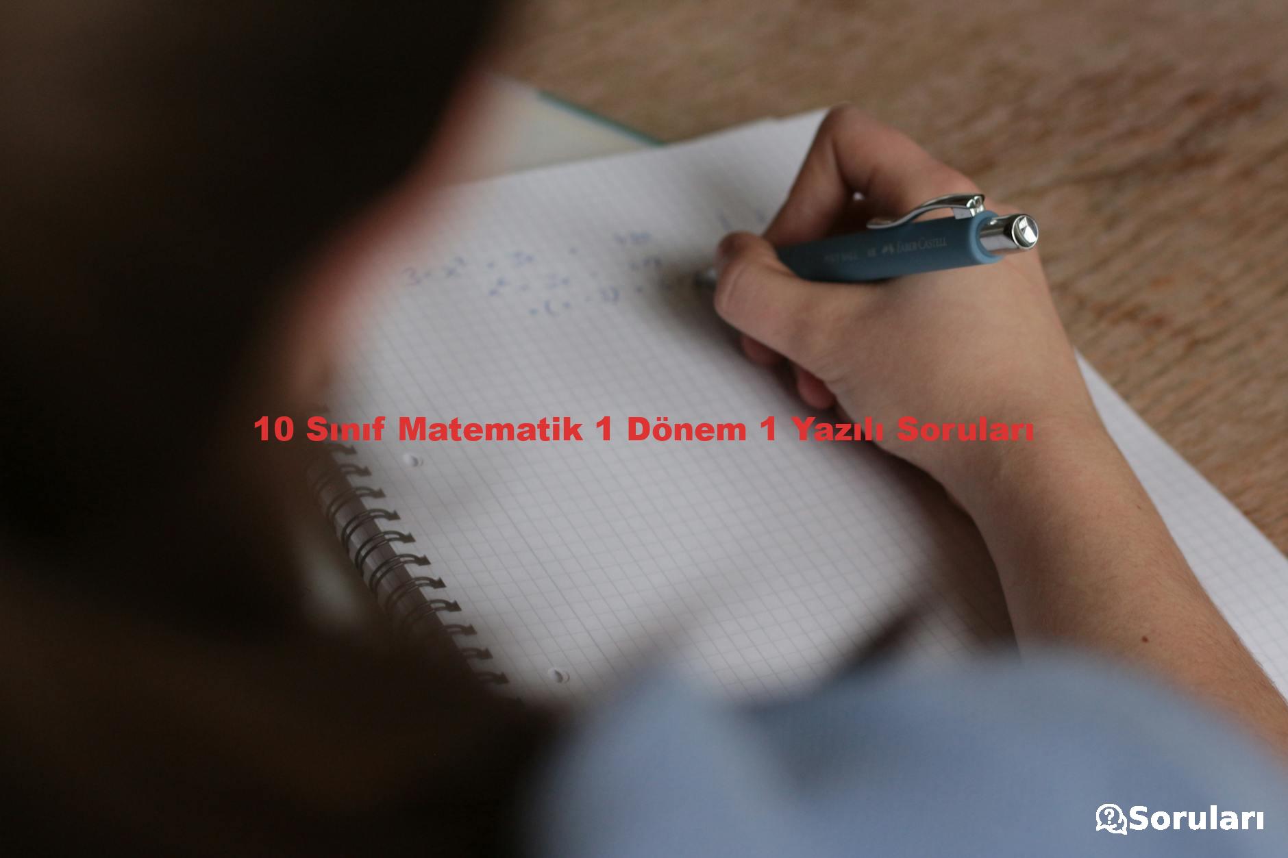 10 Sınıf Matematik 1 Dönem 1 Yazılı Soruları