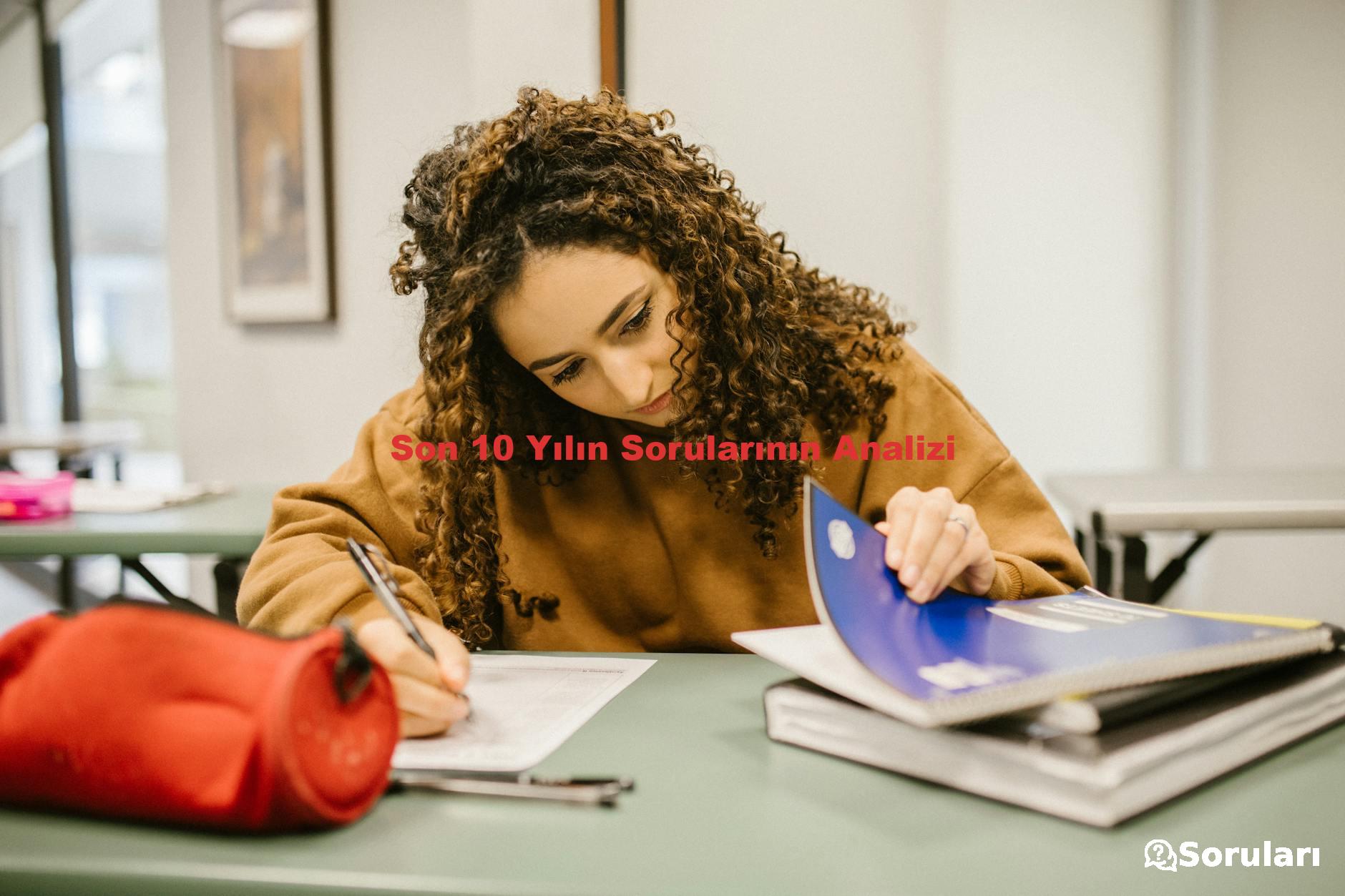Son 10 Yılın Sorularının Analizi