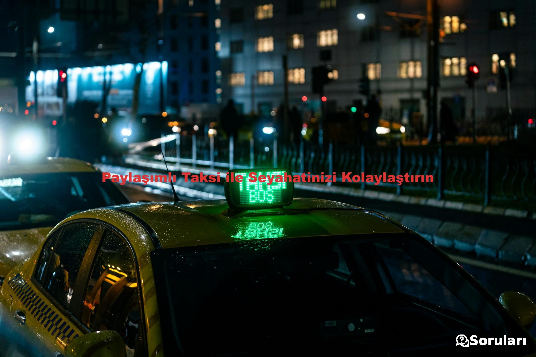 Paylaşımlı Taksi ile Seyahatinizi Kolaylaştırın