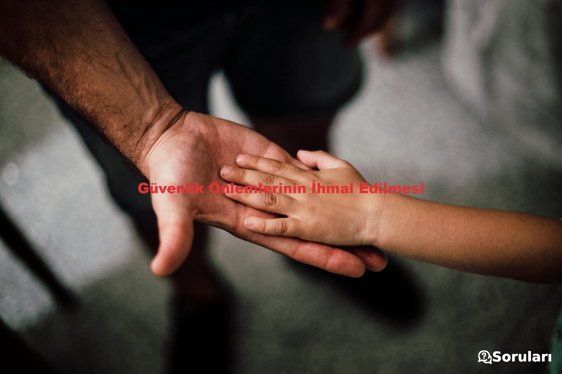 Güvenlik Önlemlerinin İhmal Edilmesi