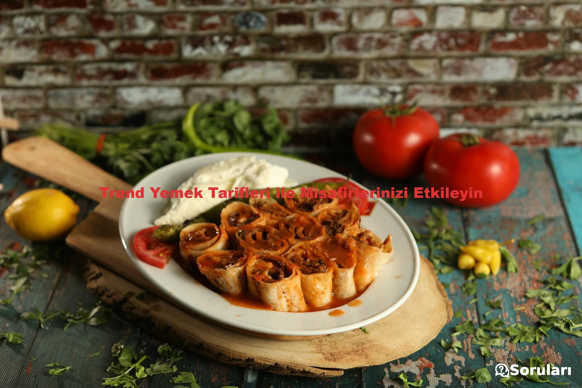 Trend Yemek Tarifleri ile Misafirlerinizi Etkileyin