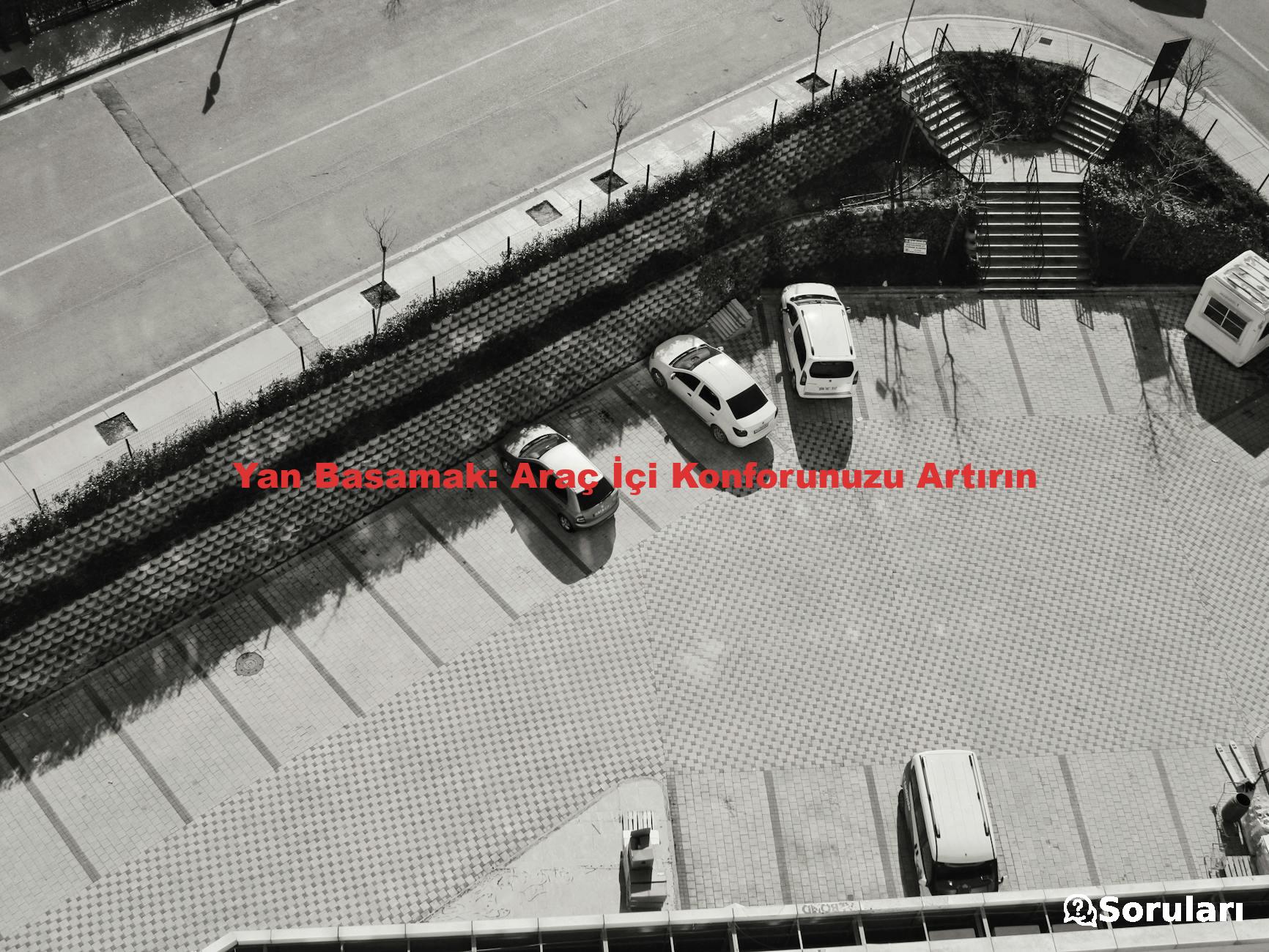 Yan Basamak: Araç İçi Konforunuzu Artırın