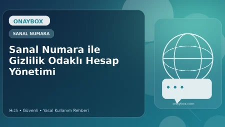 Sanal Numara ile Gizlilik Odaklı Hesap Yönetimi