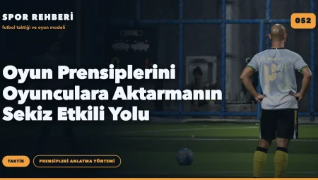 Oyun Prensiplerini Oyunculara Aktarmanın Sekiz Etkili Yolu