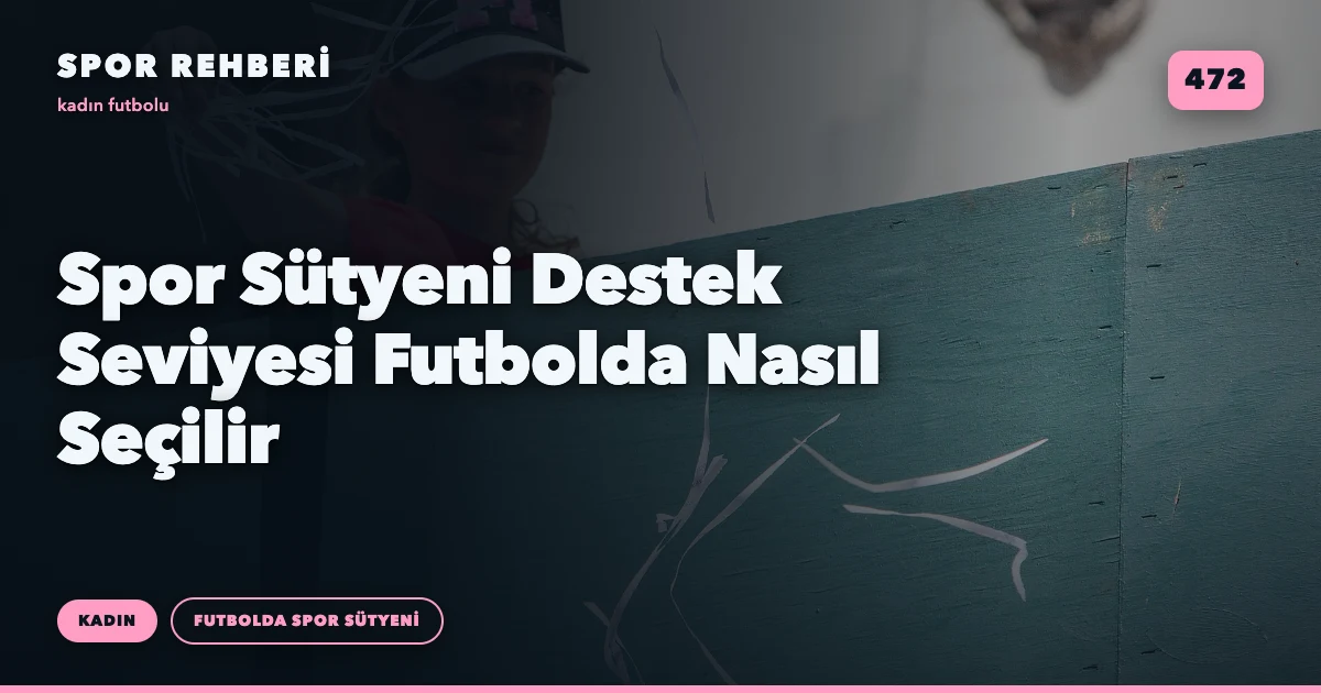 Spor Sütyeni Destek Seviyesi Futbolda Nasıl Seçilir